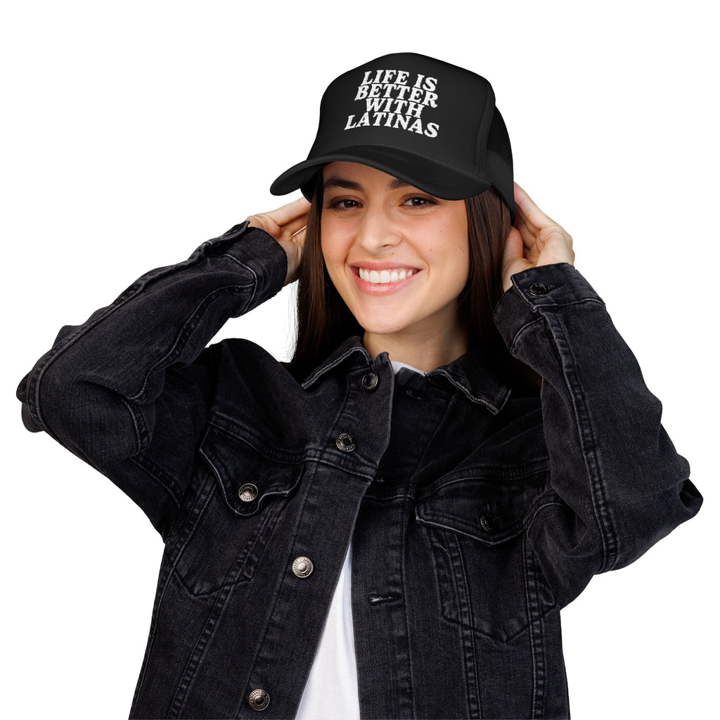 Life Is Better With Latinas Hat